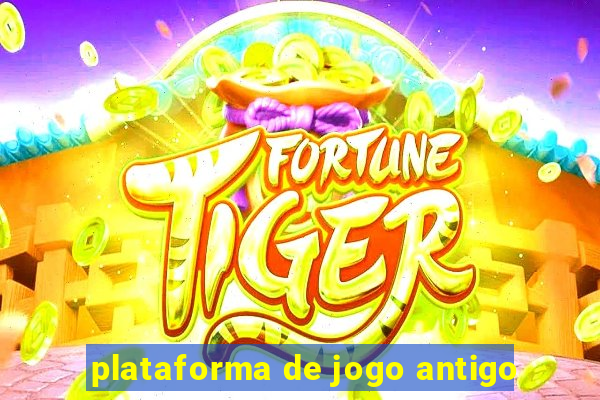 plataforma de jogo antigo